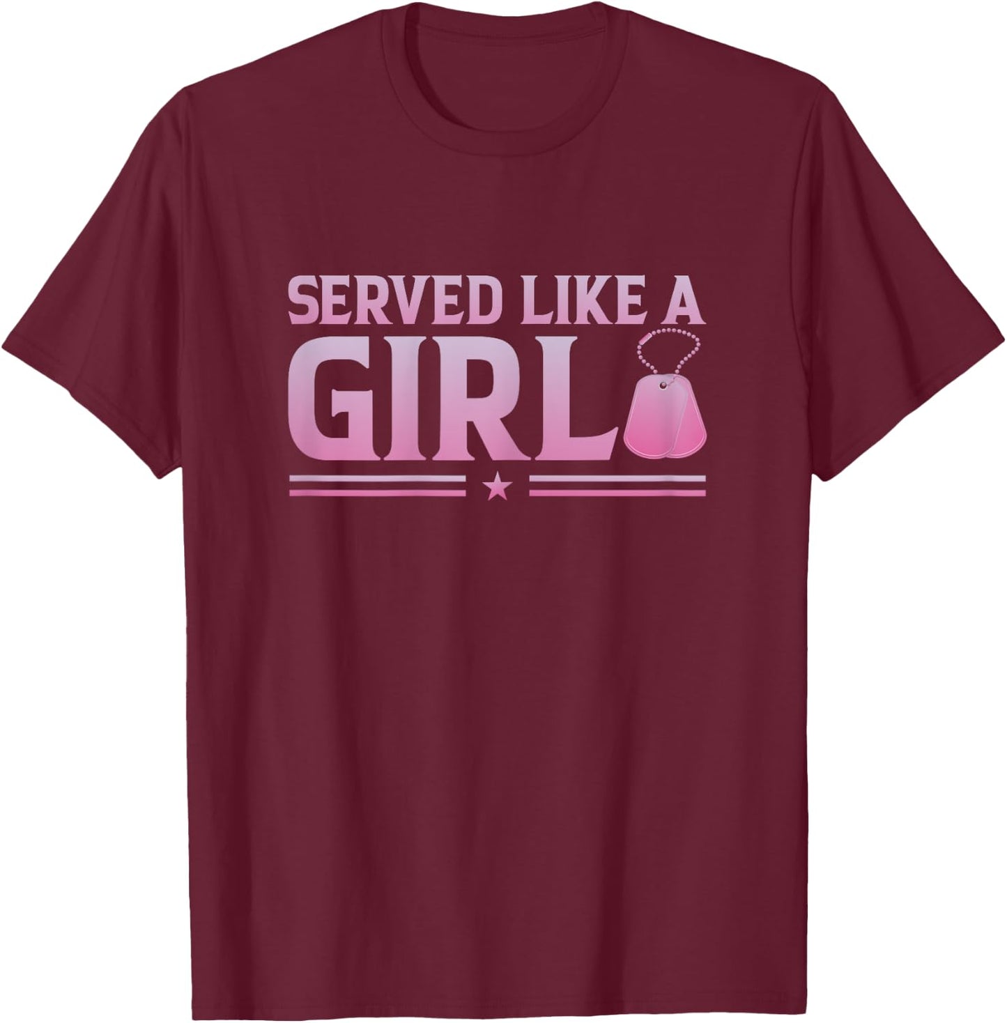 Served Like A Girl Military Veteran Women Veteran Mother T-Shirt - T-Shirt | Maroon
