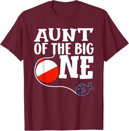 Aunt of The Big One Fishing Boy First Birthday Ofishally T-Shirt - T-Shirt | Maroon