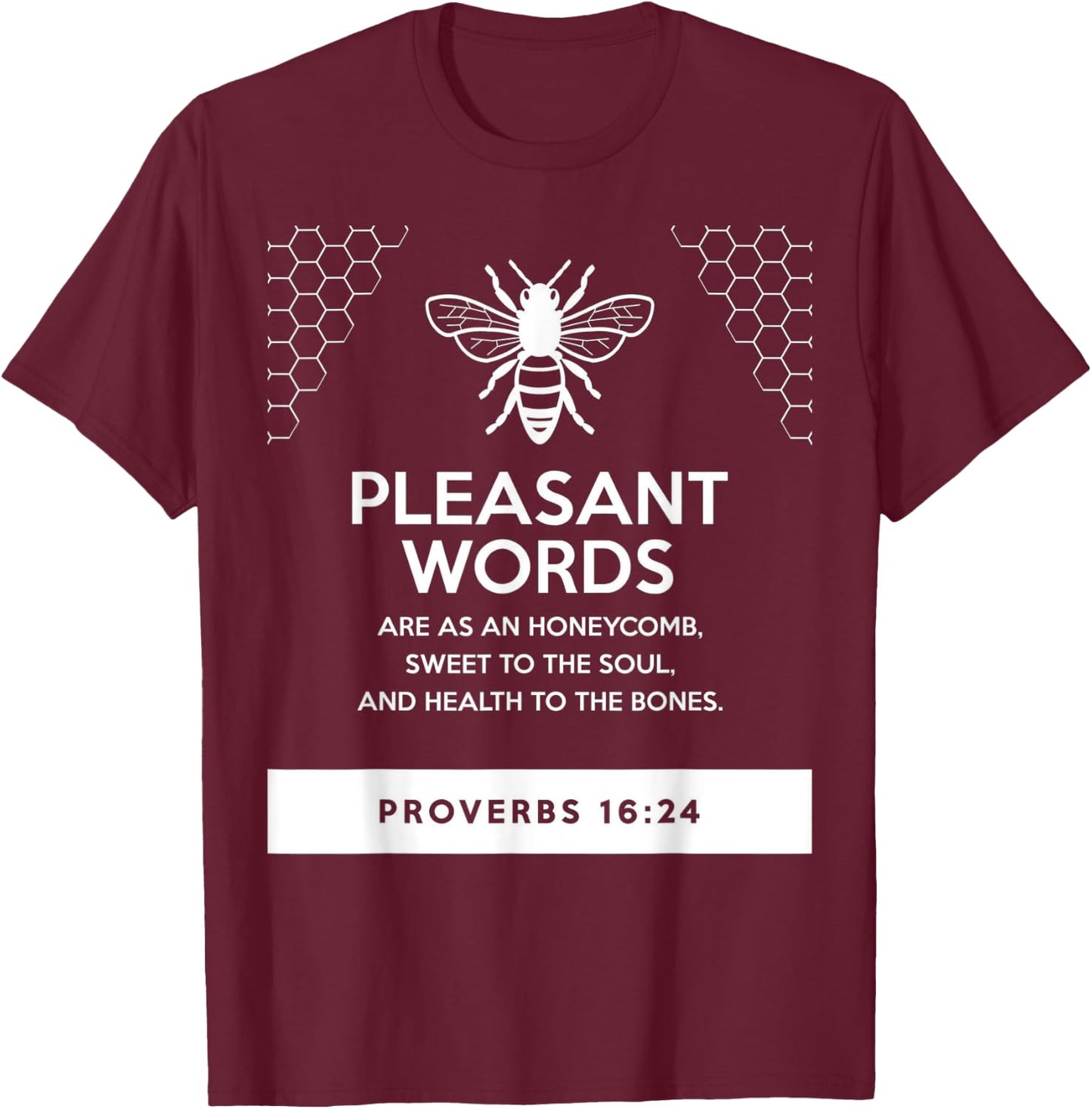 proverbs bible study Proverbs 16 24 T-Shirt - T-Shirt | Maroon
