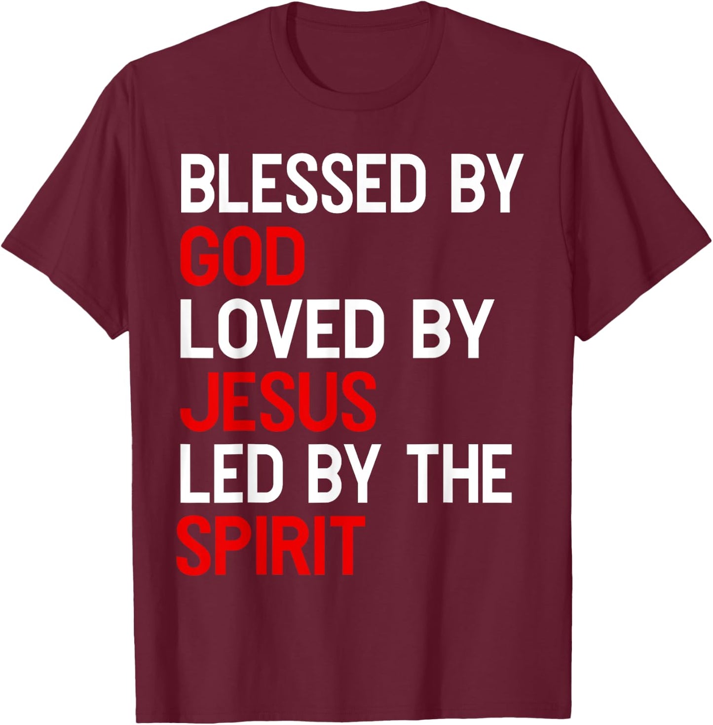 Blessed By God, Loved By Jesus, Led By The Spirit Christian T-Shirt - T-Shirt | Maroon