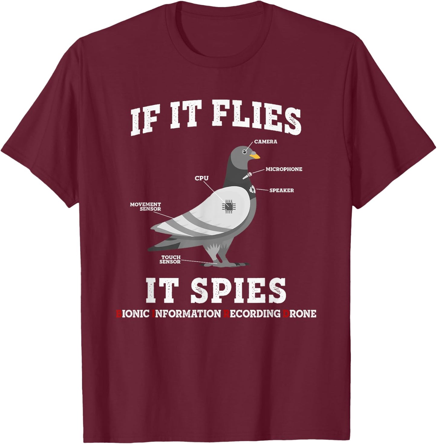If It Flies, It Spies Birds Are Not Real Drone Anatomy Funny T-Shirt - T-Shirt | Maroon