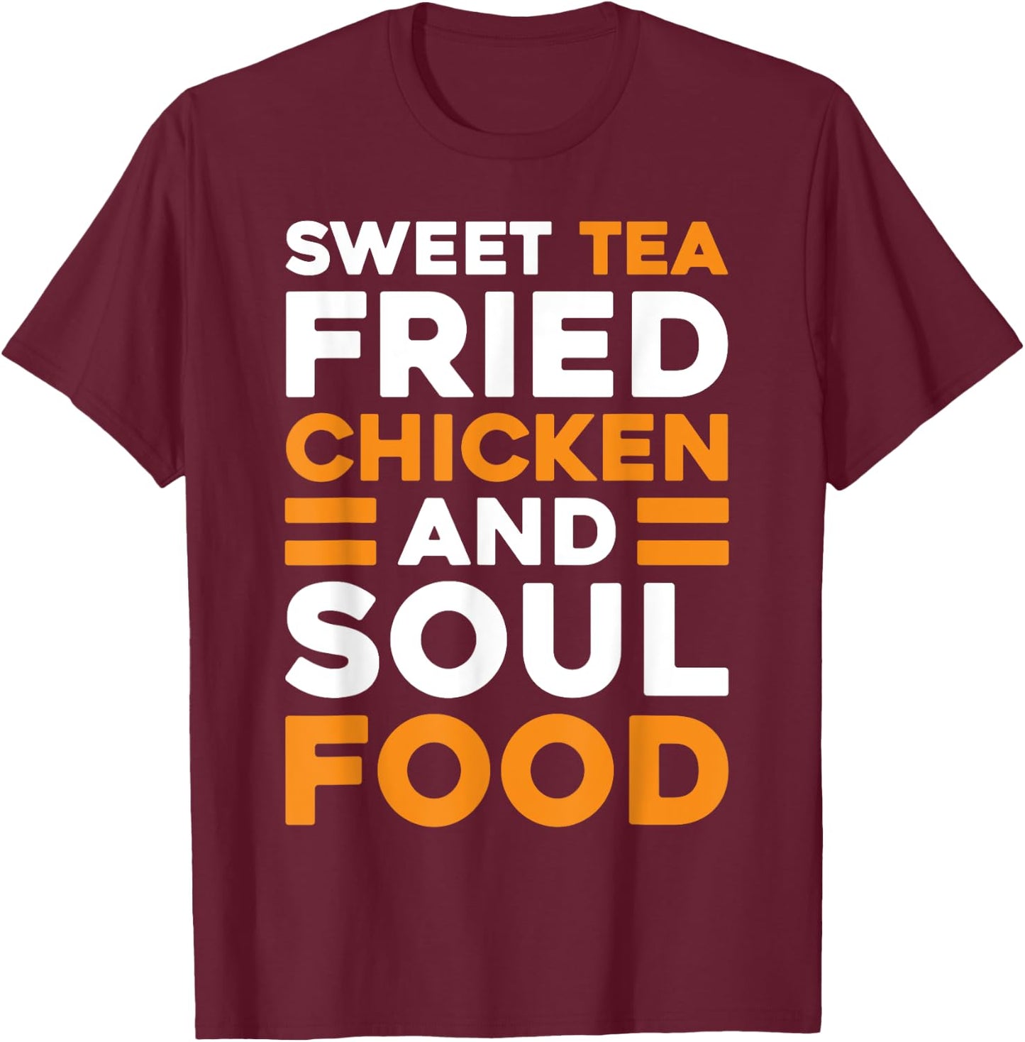 Sweet Tea Fried Chicken Southern Cuisine Soul Food T-Shirt - T-Shirt | Maroon