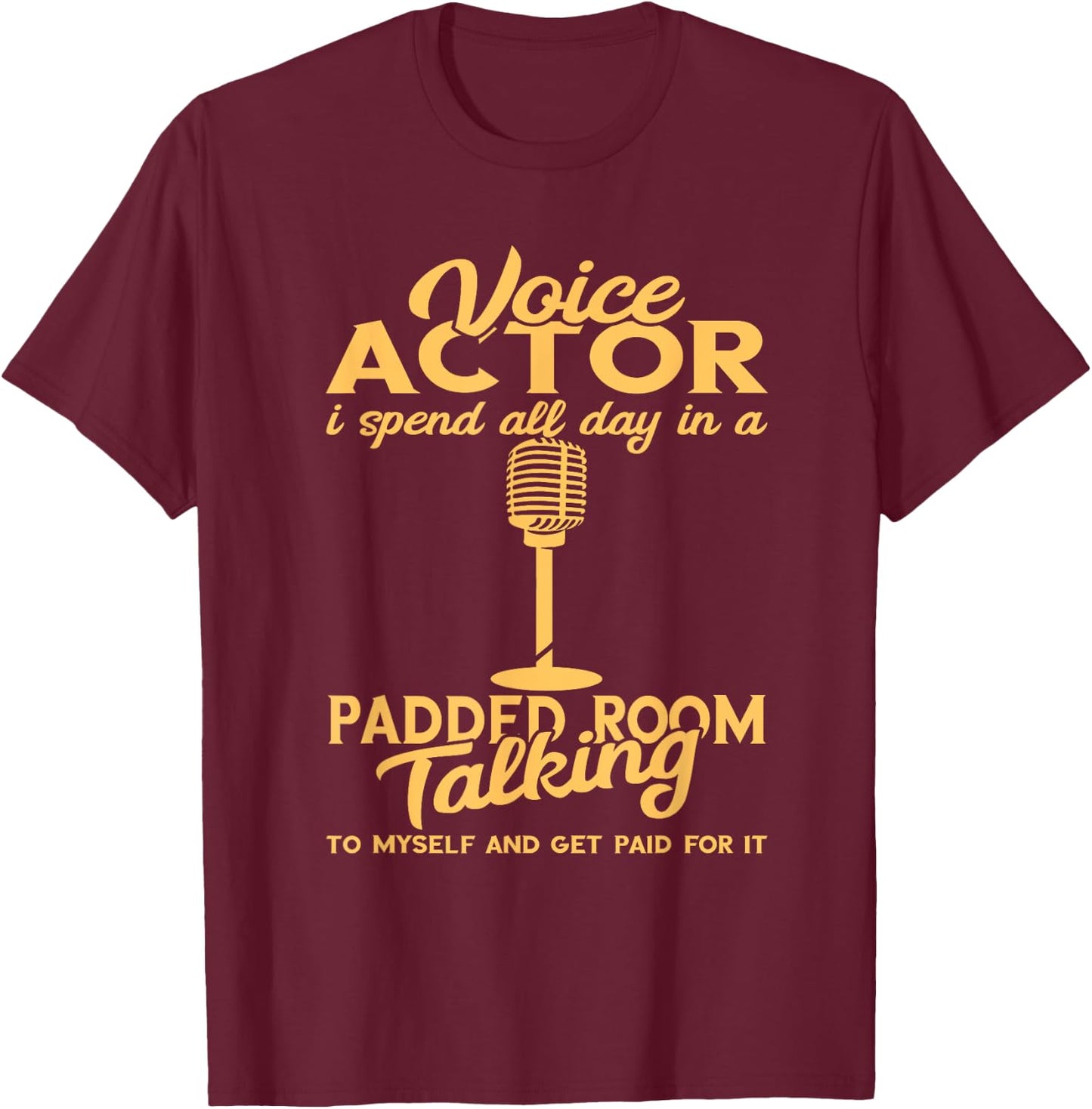 Voice Actor Spend All Day Voice Over Artist Voice Acting T-Shirt - T-Shirt | Maroon
