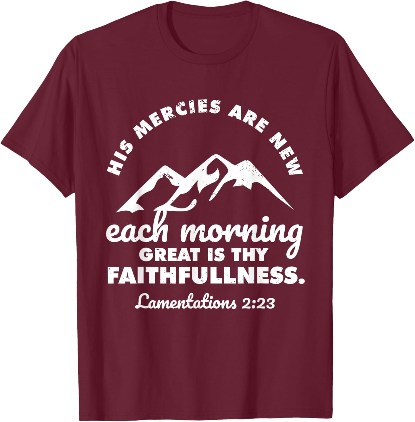 His Mercies Are New Every Morning Lamentations Bible Quote T-Shirt - T-Shirt | Maroon