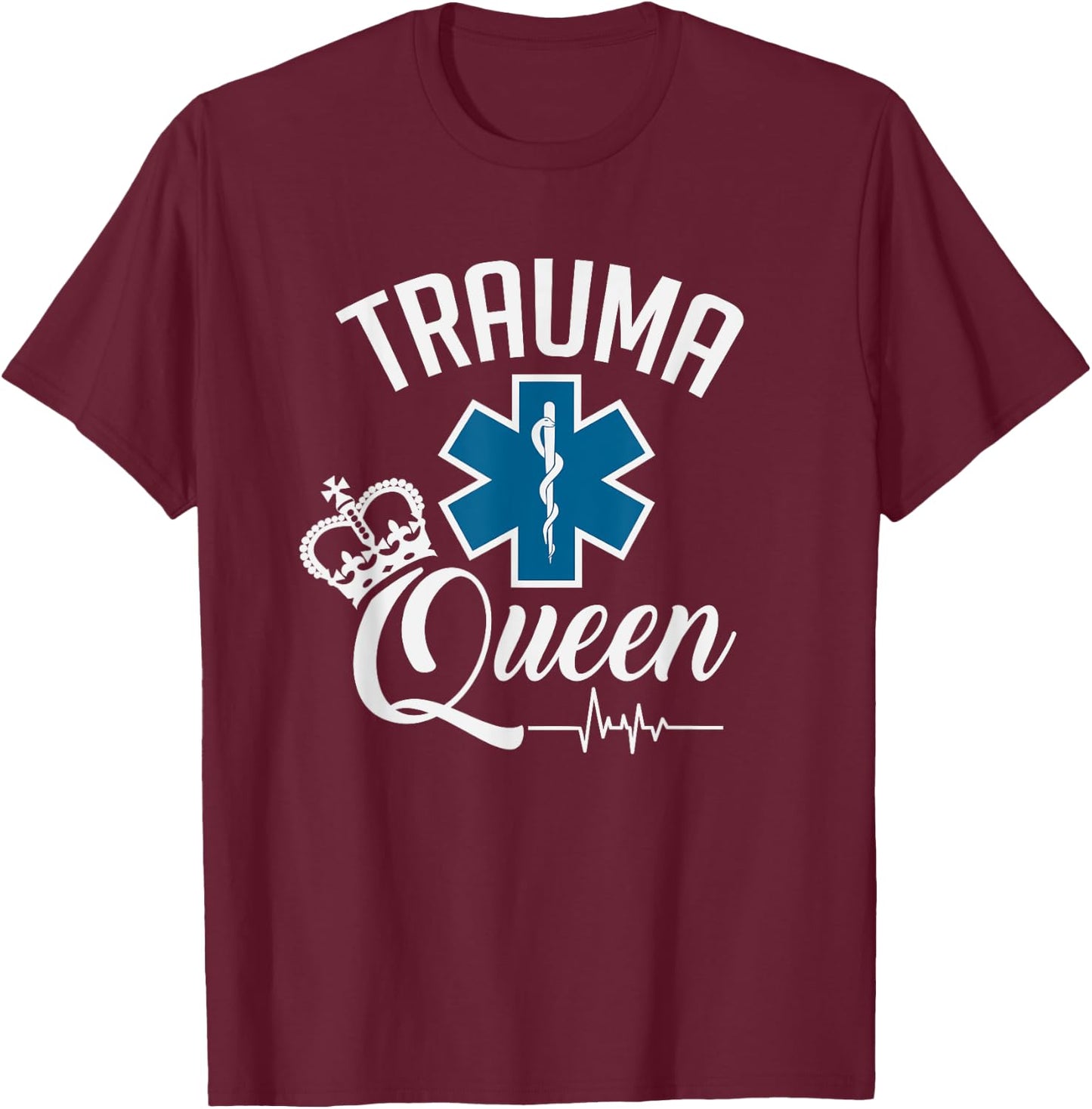 Trauma Queen Healthcare T-Shirt - T-Shirt | Maroon
