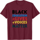 Black Education Lives Voice Matter Apparel T-Shirt - T-Shirt | Maroon