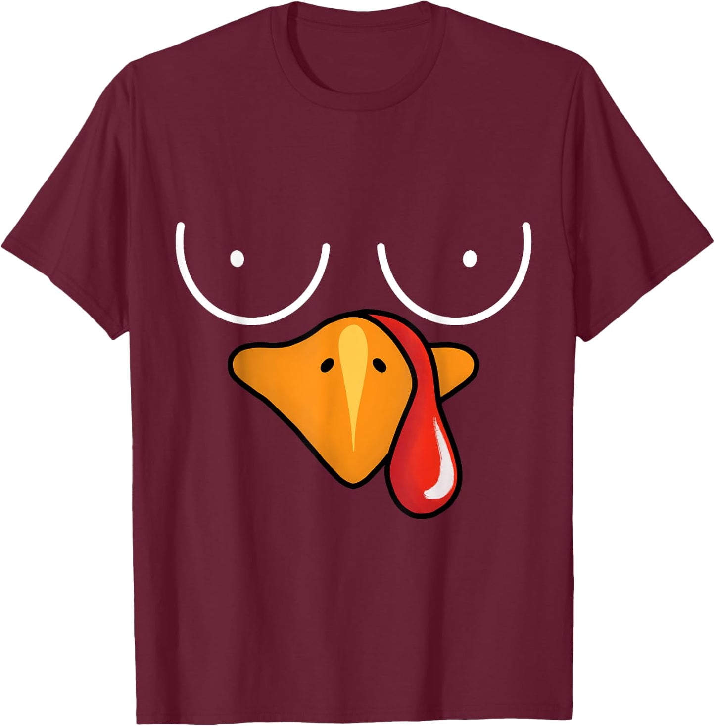 Coolest Turkey Face Funny Thanksgiving Day Boobs T-Shirt - T-Shirt | Maroon