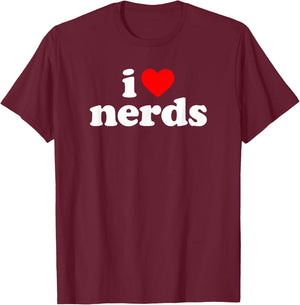 I Love Nerds T-Shirt - T-Shirt | Maroon
