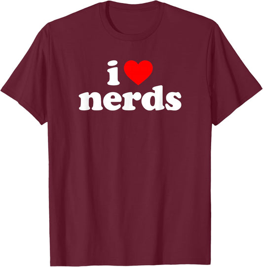I Love Nerds T-Shirt - T-Shirt | Maroon