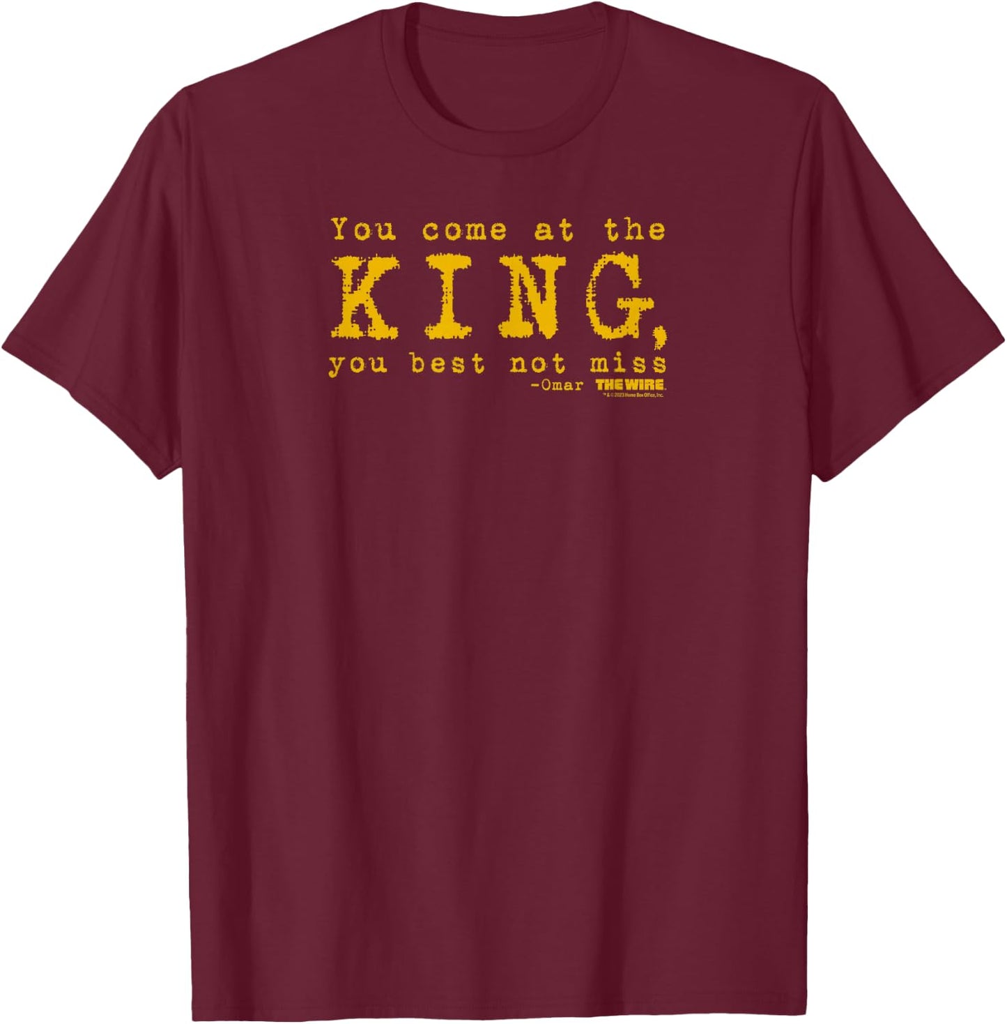 The Wire Come at The King Omar Quote Adult T-Shirt - T-Shirt | Maroon