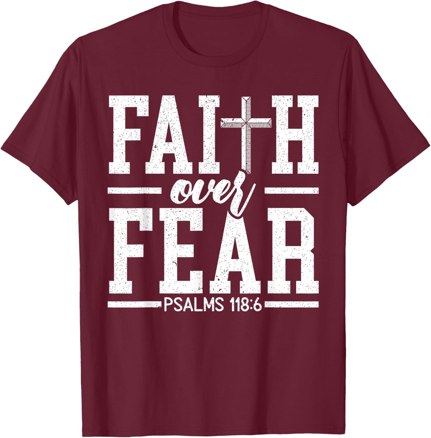 Faith Over Fear Christ Religious Pastor Christian Believer T-Shirt - T-Shirt | Maroon