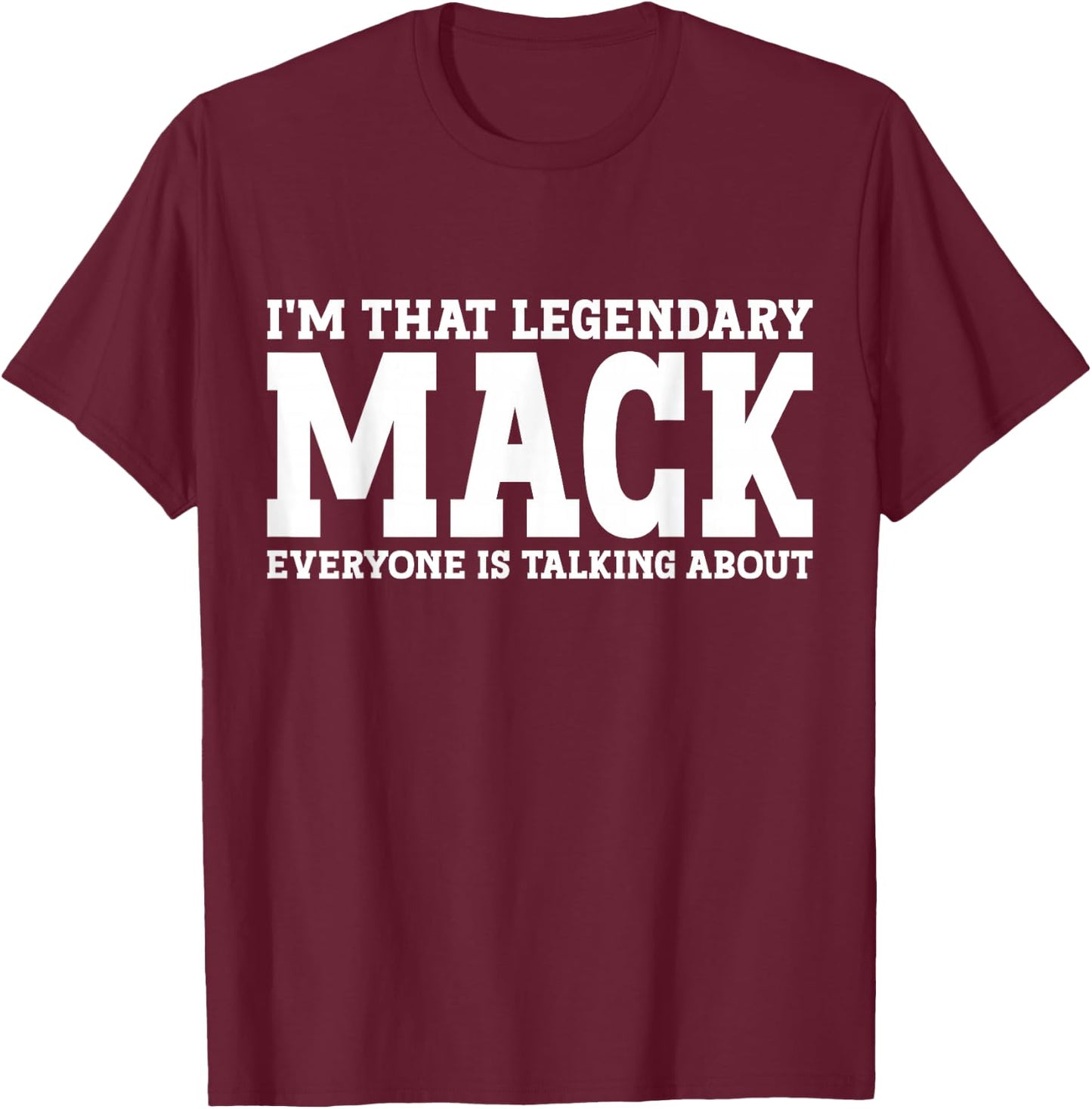 Mack Personal Name Funny Mack T-Shirt - T-Shirt | Maroon