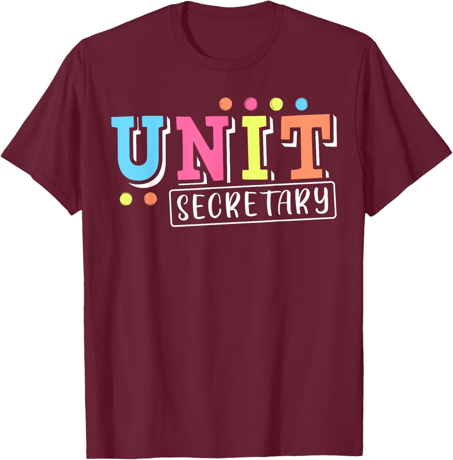 Cute Unit Secretary Appreciation T-Shirt - T-Shirt | Maroon