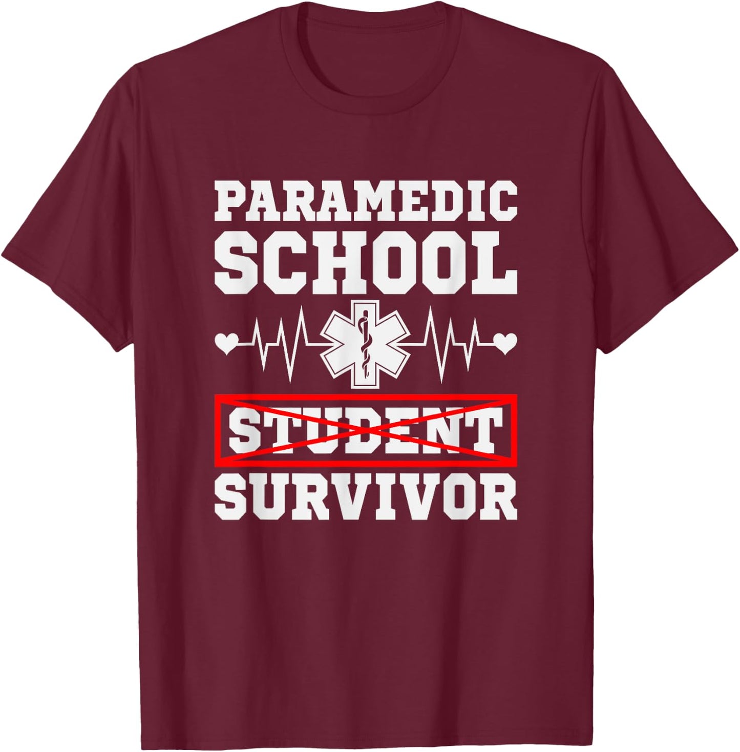 Paramedic School Student Funny EMS Nurse Ambulance Driver T-Shirt - T-Shirt | Maroon