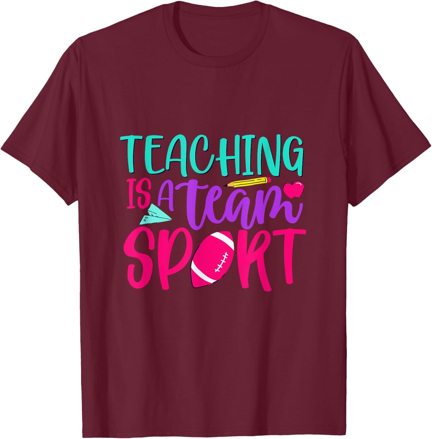 Inspirational Teacher's Day Quote Teaching Is A Team Sport Men Women T-Shirt - T-Shirt | Maroon