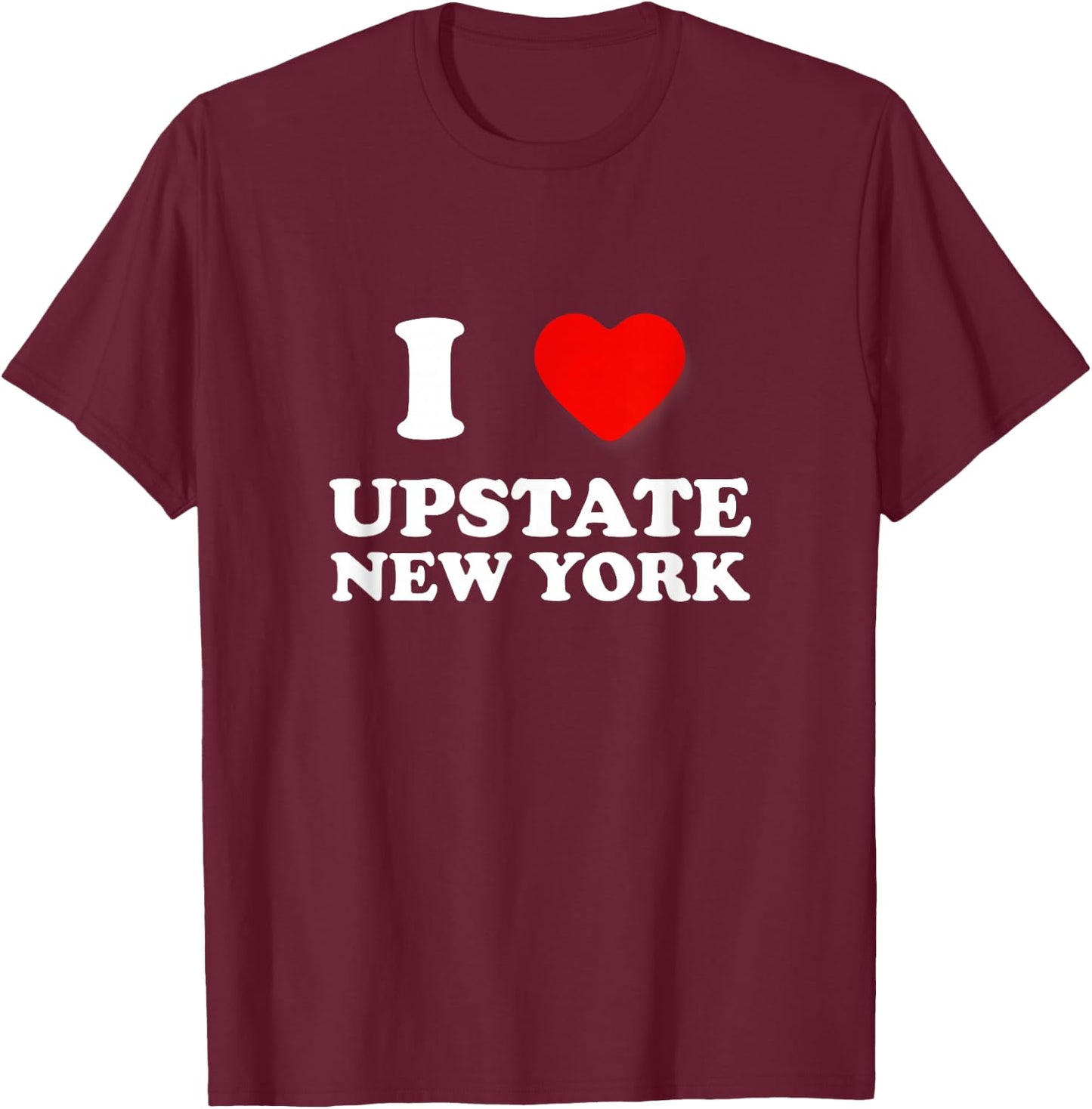 I Love Upstate New York Travel Camping Nature Outdoors T-Shirt - T-Shirt | Maroon