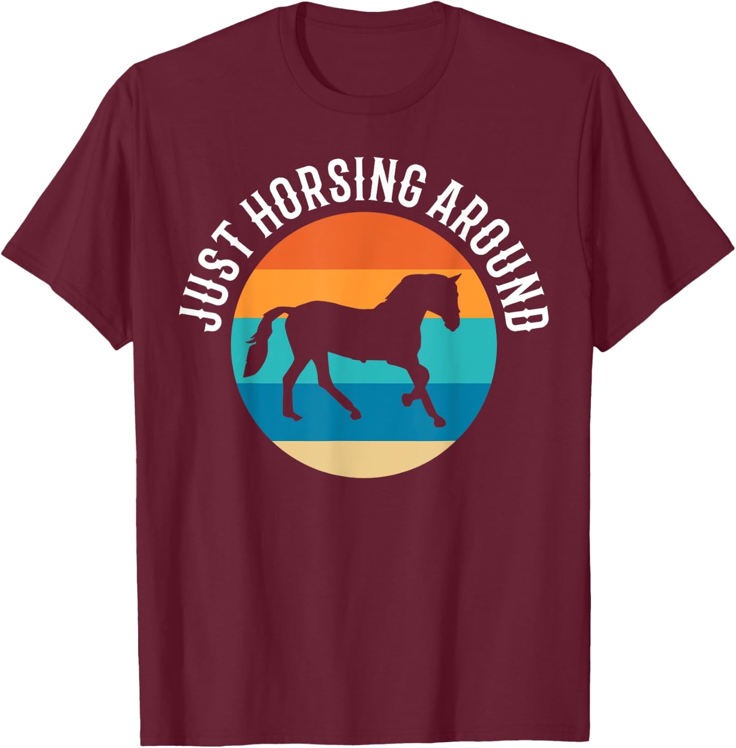 Just Horsing Around Riding Instructor T-Shirt - T-Shirt | Maroon