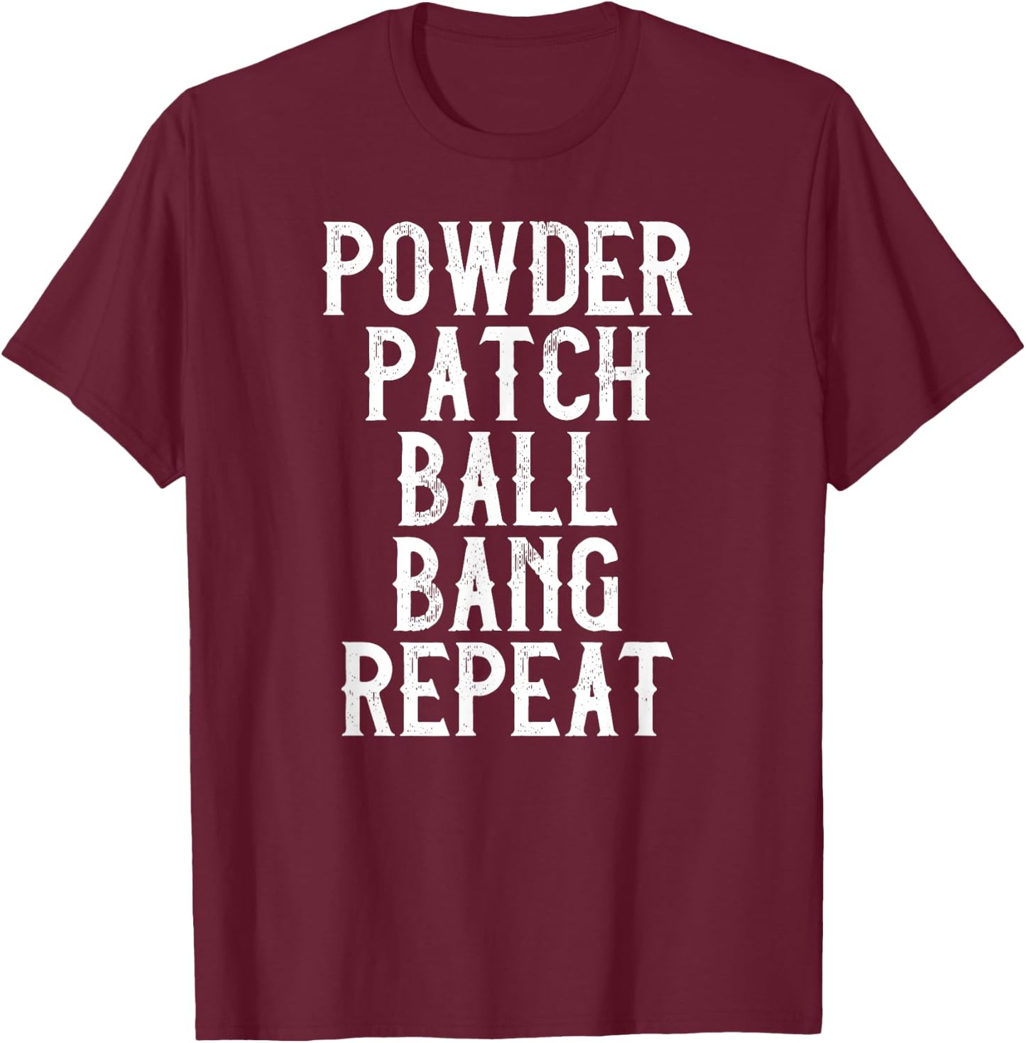 Muzzleloader Rifle Funny Muzzleloading Powder, Patches, Ball T-Shirt - T-Shirt | Maroon