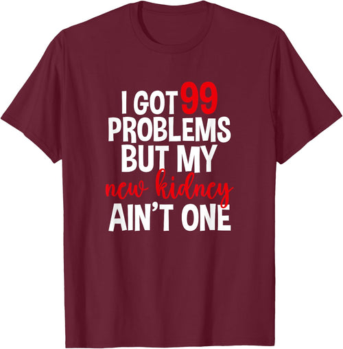 I Got 99 Problems But My New Kidney Ain't One