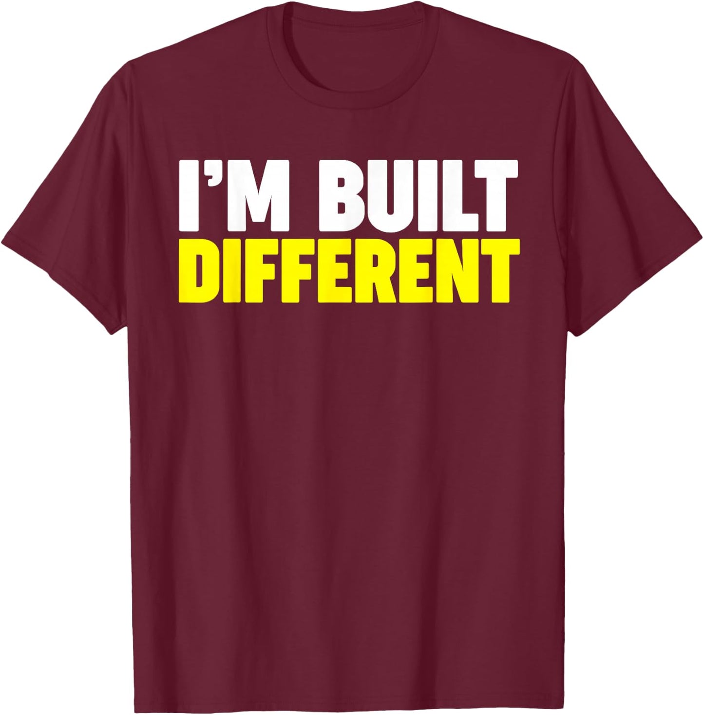 I'm Built Different T-Shirt - T-Shirt | Maroon