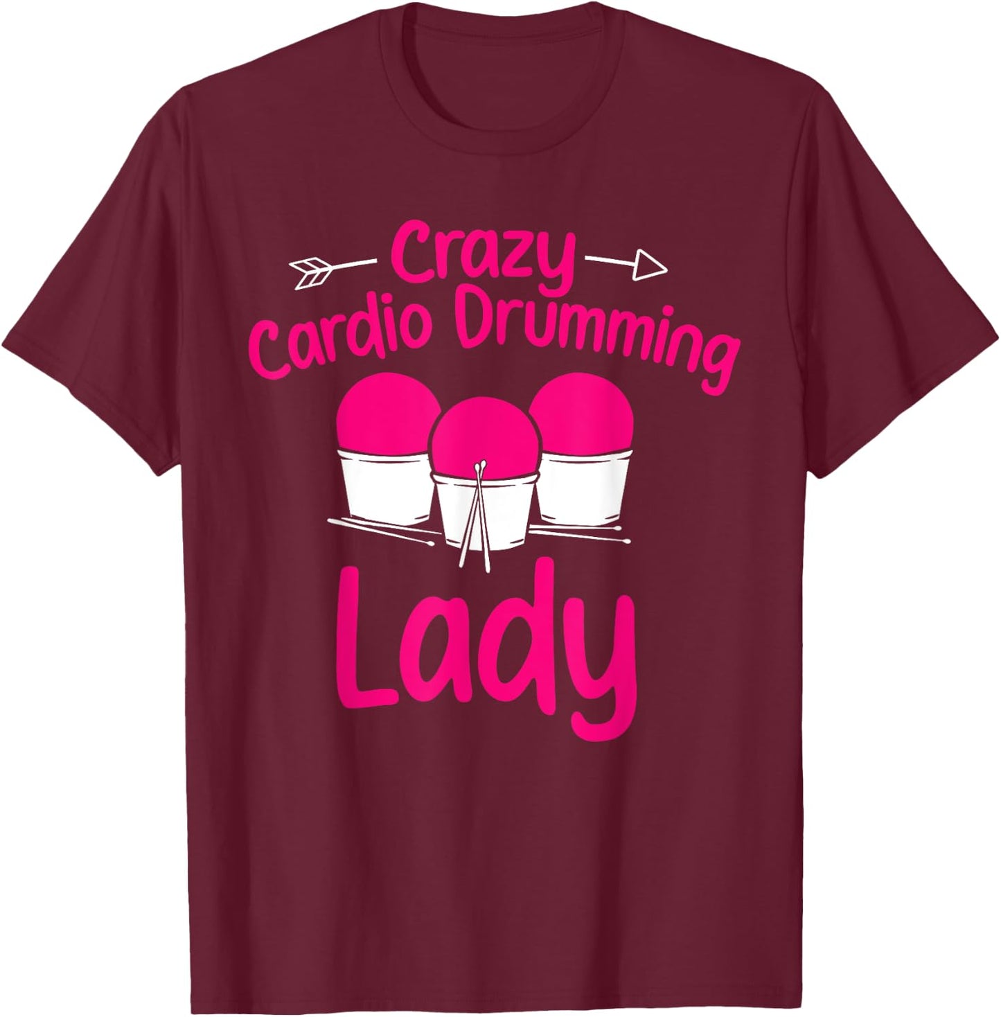 Crazy Cardio Drumming Lady Gym Fitness Class Workout T-Shirt - T-Shirt | Maroon