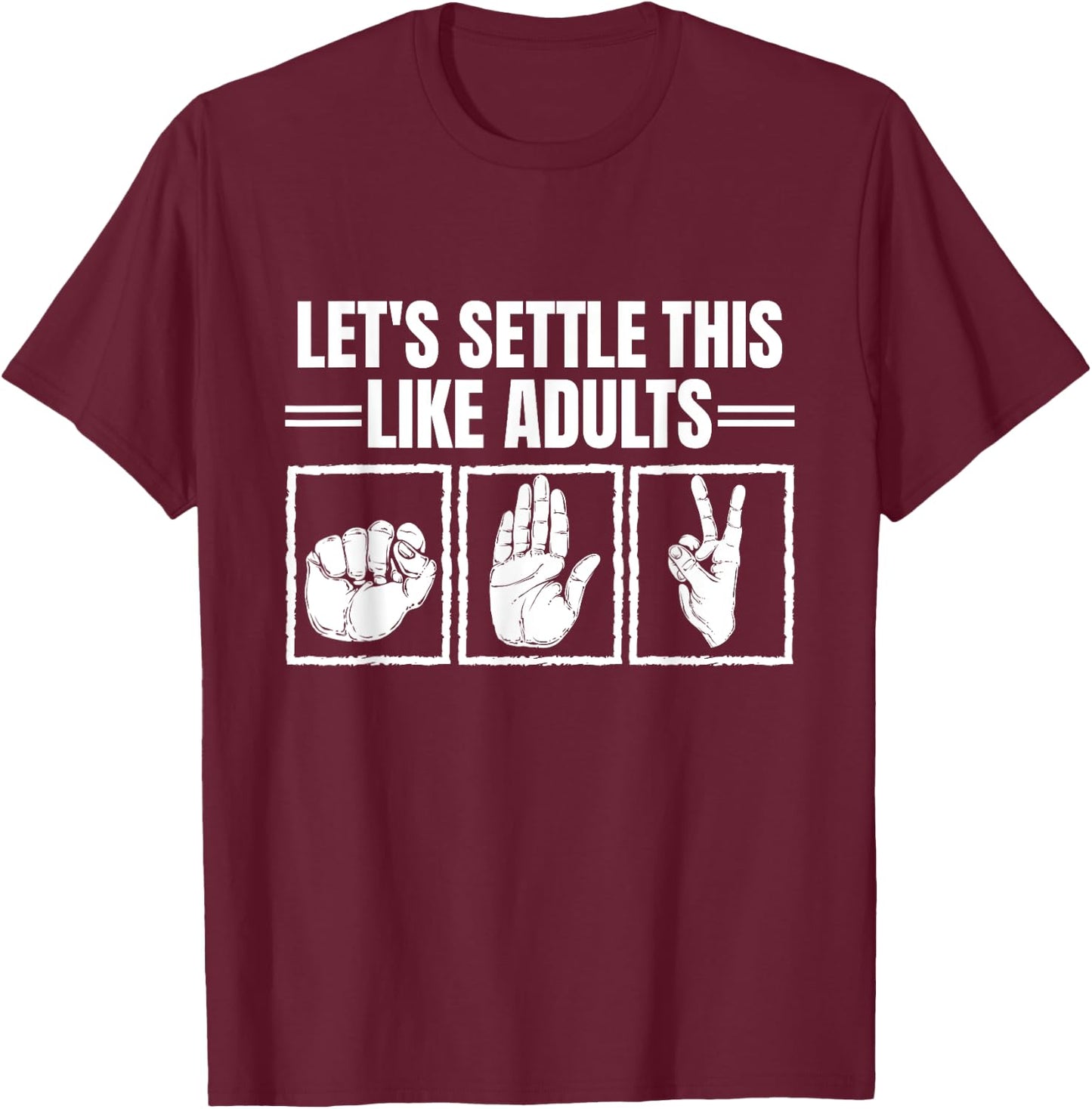 Let's Settle This Like Adults Rock Paper Scissors Hand Game T-Shirt - T-Shirt | Maroon