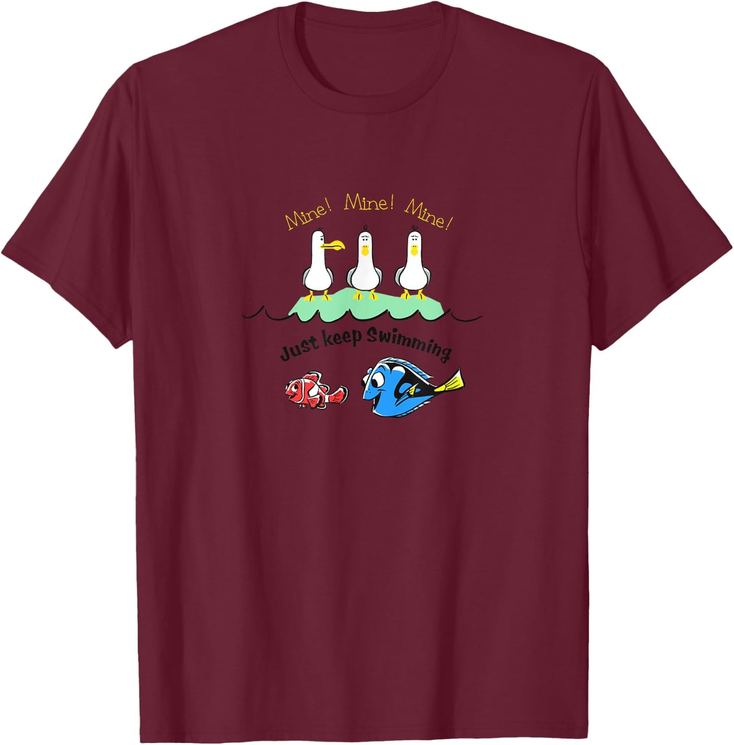 Disney Pixar Finding Nemo Dory Seagulls Just Keep Swimming T-Shirt - T-Shirt | Maroon