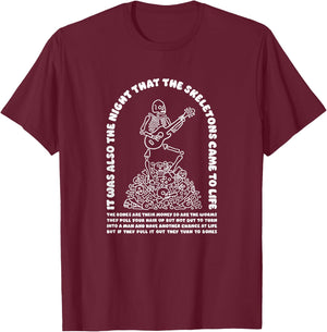 It Was Also The Night That The Skeletons Came To Life T-Shirt - T-Shirt | Maroon