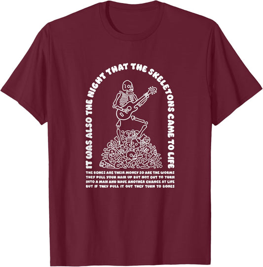 It Was Also The Night That The Skeletons Came To Life T-Shirt - T-Shirt | Maroon