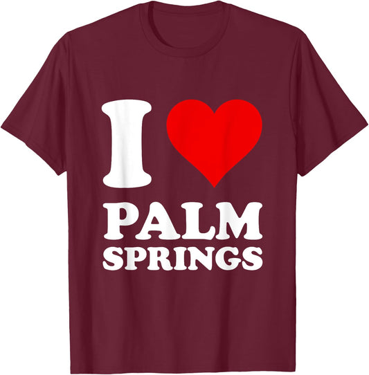 I Love Palm Springs T-Shirt - T-Shirt | Maroon