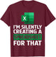 Funny Accountant Silently Creating A Spreadsheet Excel Life T-Shirt - T-Shirt | Maroon
