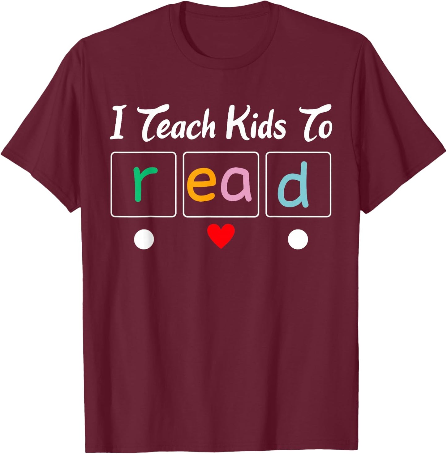 Funny Costume i Teach Kids to Read Teacher Women Men T-Shirt - T-Shirt | Maroon