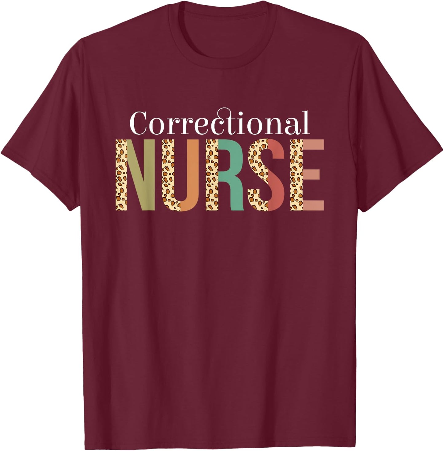 Leopard Correctional Nurse Gifts Nursing Apparel T-Shirt - T-Shirt | Maroon