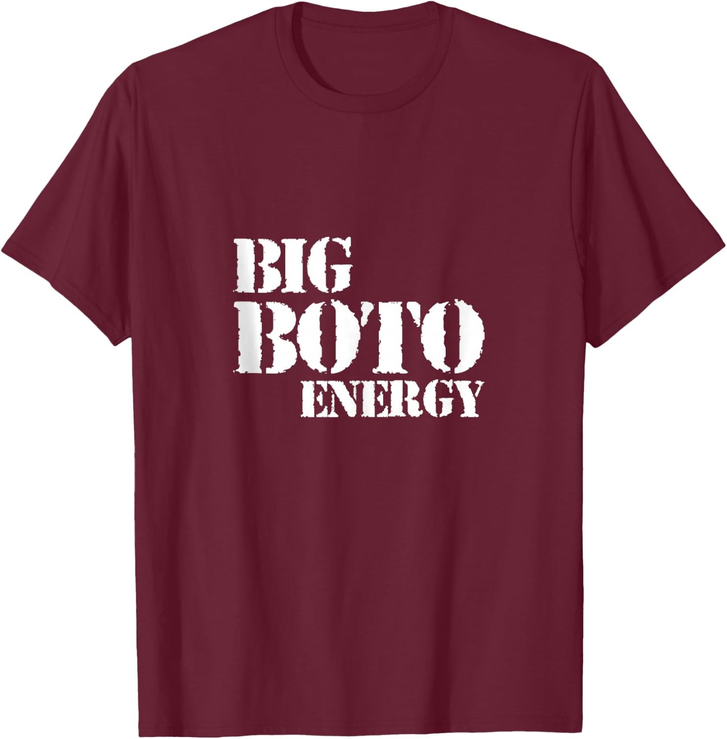 Big Boto Energy T-Shirt - T-Shirt | Maroon