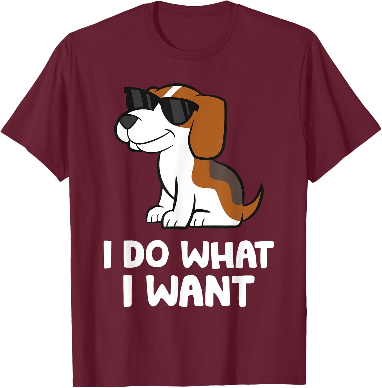 Beagle Dog I Do What I Want Funny Beagle Men Women Girls Kids T-Shirt - T-Shirt | Maroon