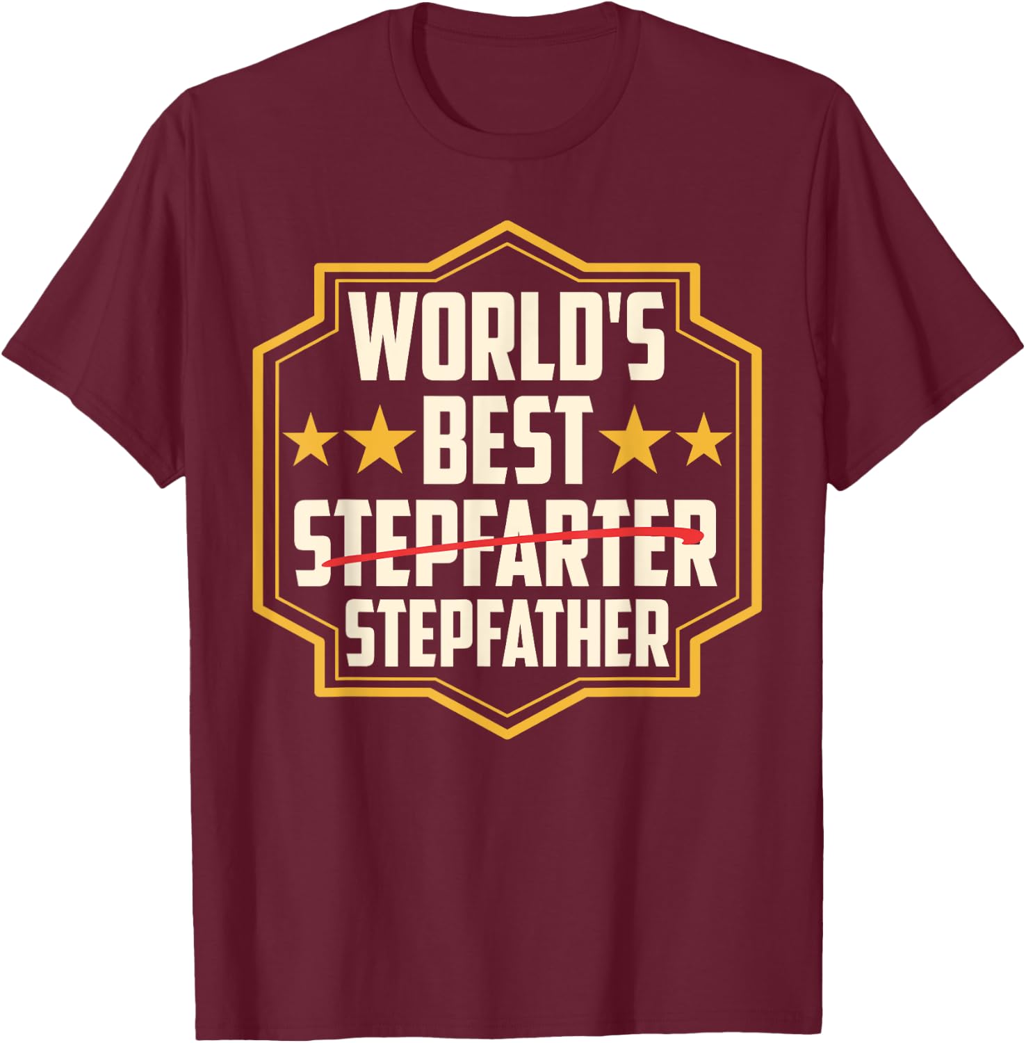 World's Best Stepfarter Stepfather Stepdad Sayings Step Dad T-Shirt - T-Shirt | Maroon