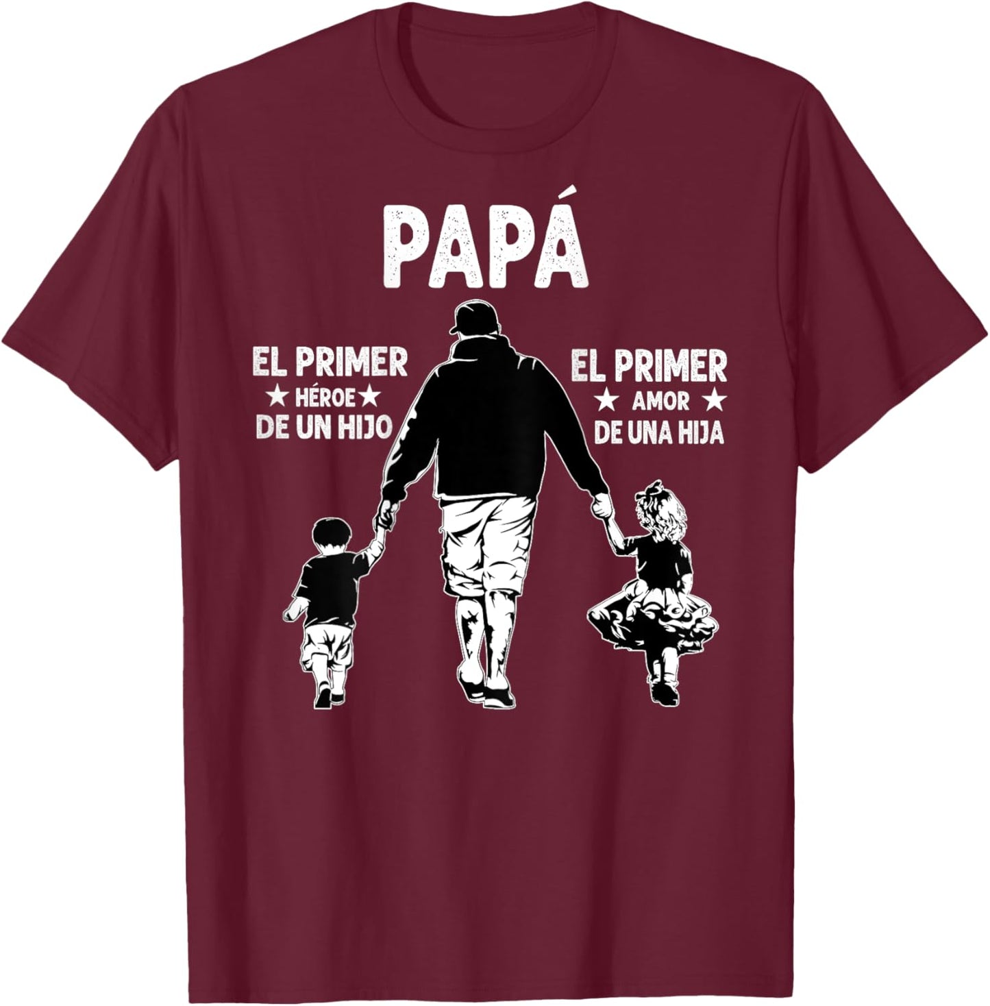 Dad The First Hero Of A Son, The First Love Of A Daughter T-Shirt - T-Shirt | Maroon