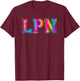 LPN Appreciation Day Tie Dye Shirt Nurse Nursing T-Shirt - T-Shirt | Maroon