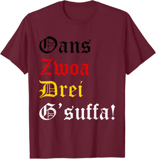 Oans, Zwoa, Drei, G’suffa! Funny Oktoberfest Drinking Chant T-Shirt - T-Shirt | Maroon