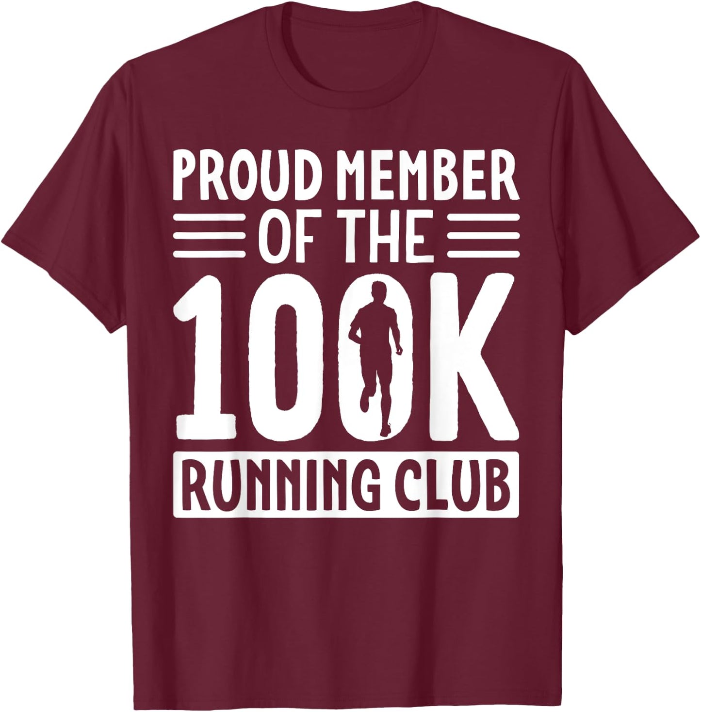 Proud Member Of The 100K Running Club Ultramarathon T-Shirt - T-Shirt | Maroon