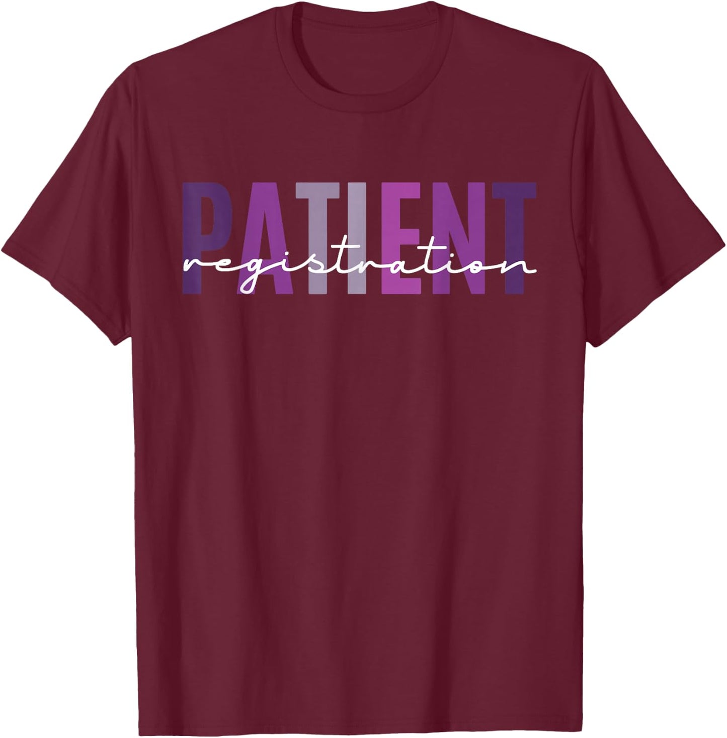 Patient Registration Registrar Emergency Department Hospital T-Shirt - T-Shirt | Maroon