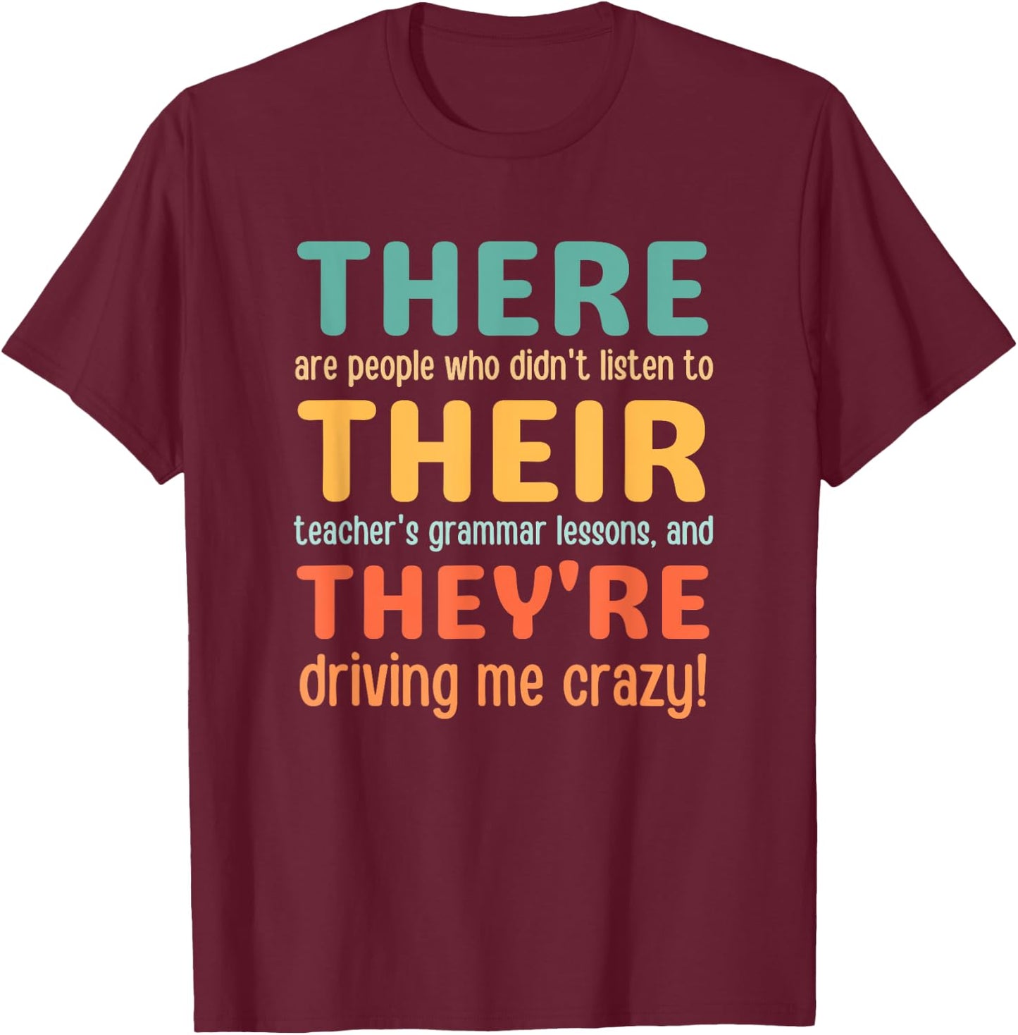 There Their They're Teacher T-Shirt - T-Shirt | Maroon
