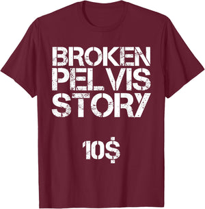 Funny Fractured Pelvis Support Broken Pelvis T-Shirt - T-Shirt | Maroon