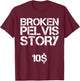 Funny Fractured Pelvis Support Broken Pelvis T-Shirt - T-Shirt | Maroon