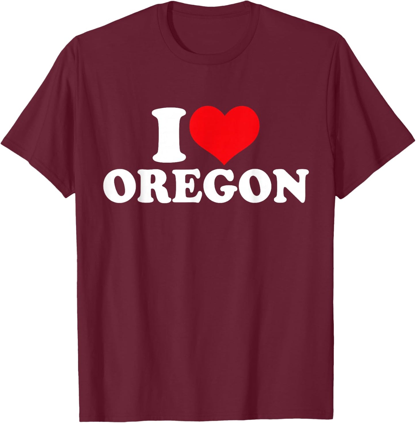 I Love Oregon, I Heart Oregon T-Shirt - T-Shirt | Maroon