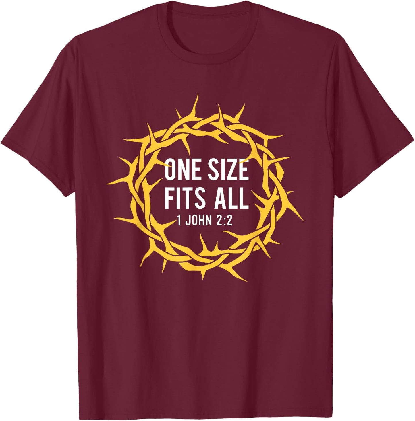 One Size Fits All - Bible Christian Faith Jesus Christ T-Shirt - T-Shirt | Maroon