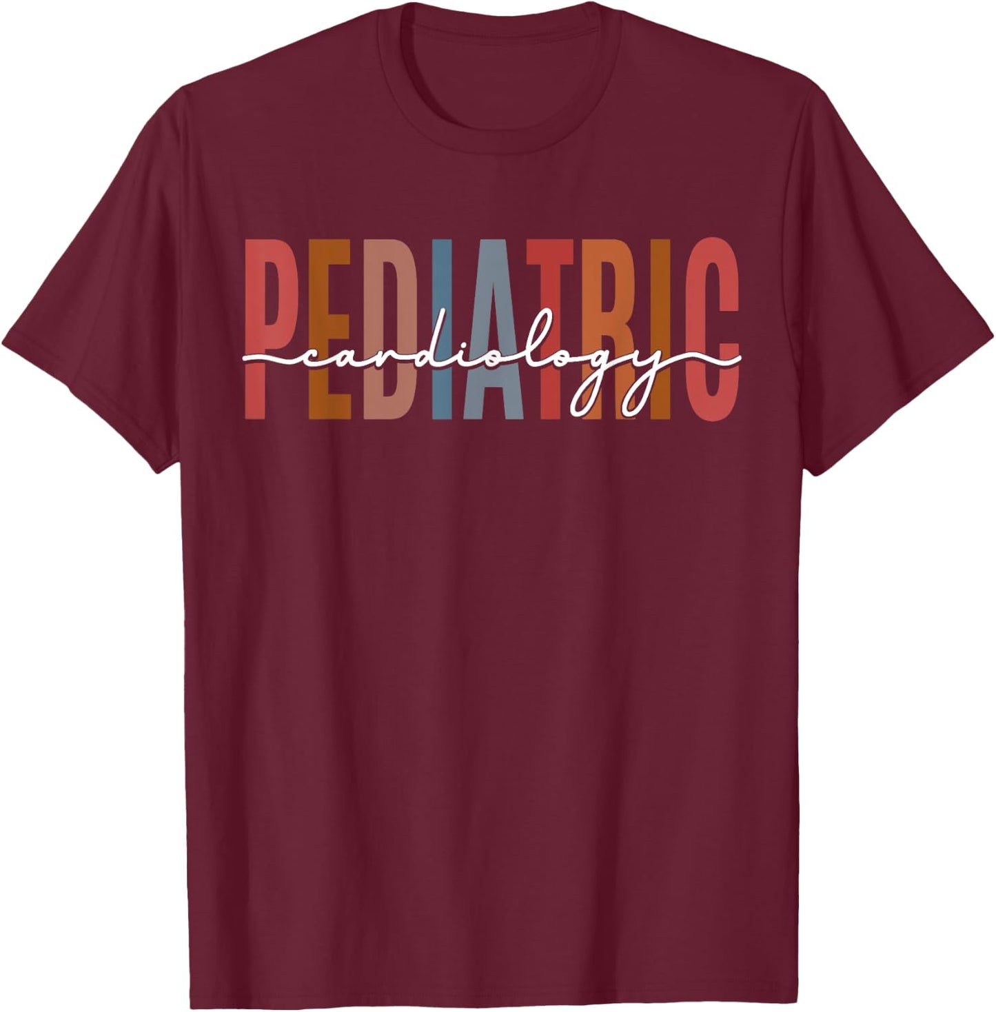 Pediatric Cardiology Funny Nurse Medical Student T-Shirt - T-Shirt | Maroon