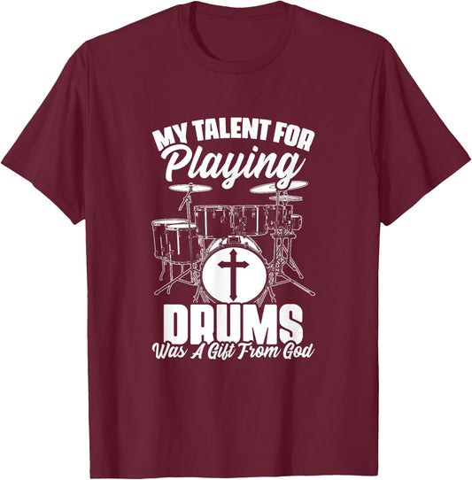 Drums Gift From God Drumming Percussion Christian Drummer T-Shirt - T-Shirt | Maroon