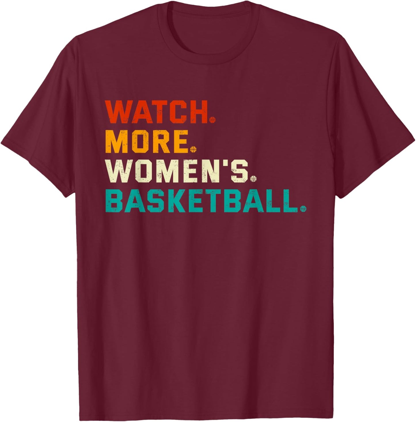 Watch More Women's Basketball Vintage T-Shirt - T-Shirt | Maroon