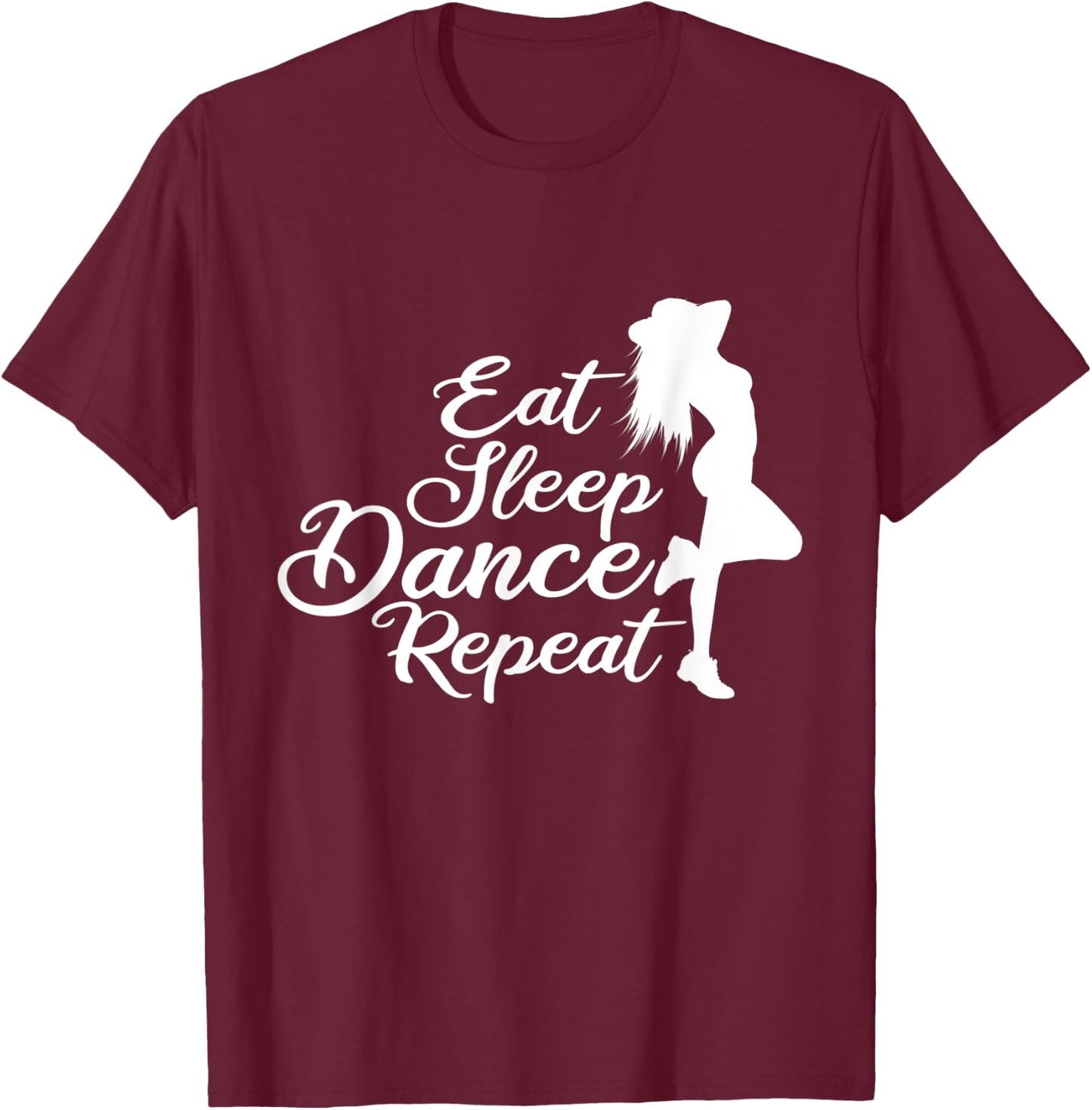Eat Sleep Dance Repeat Funny design for Dancers T-Shirt - T-Shirt | Maroon